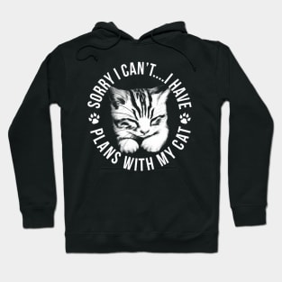 Sorry I Can'T I Have Plans With My Cat Hoodie